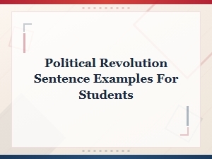 Political Revolution Sentence Examples for Students