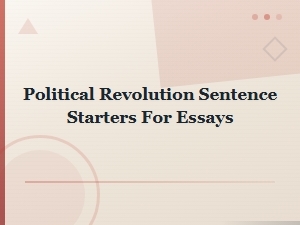 Political Revolution Sentence Starters for Essays