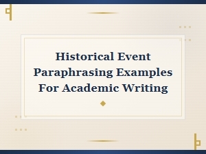 Paraphrasing Historical Events: Sentence Structure Techniques for Academic Writing