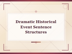 Epic and Dramatic Sentence Structures for Historical Events